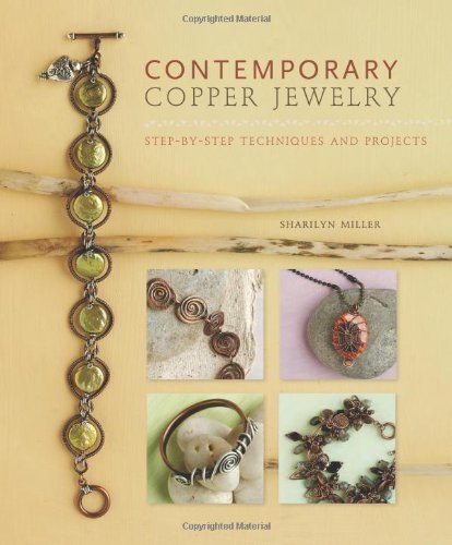 Beispielbild fr Contemporary Copper Jewelry: Step-by-Step Techniques and Projects zum Verkauf von WorldofBooks