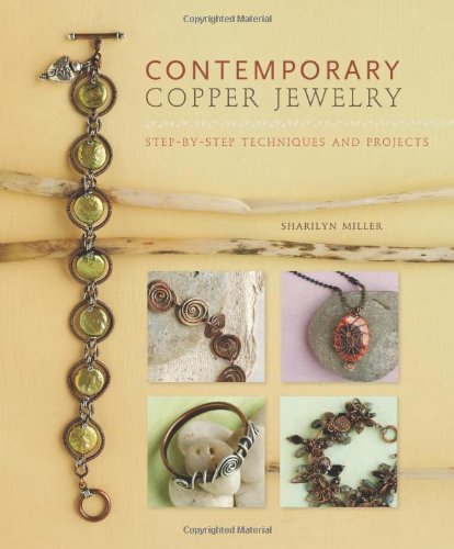 Stock image for Contemporary Copper Jewelry : Step-by-Step Techniques and Projects for sale by Better World Books: West