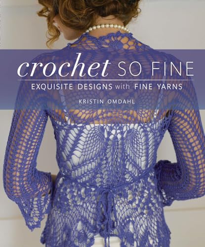 Crochet So Fine: Exquisite Designs with Fine Yarns