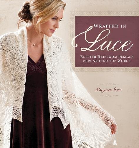 Stock image for Wrapped in Lace: Knitted Heirloom Designs from Around the World for sale by Books Unplugged