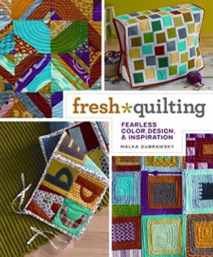 Beispielbild fr Fresh Quilting : Fearless Color, Design, and Inspiration zum Verkauf von Better World Books