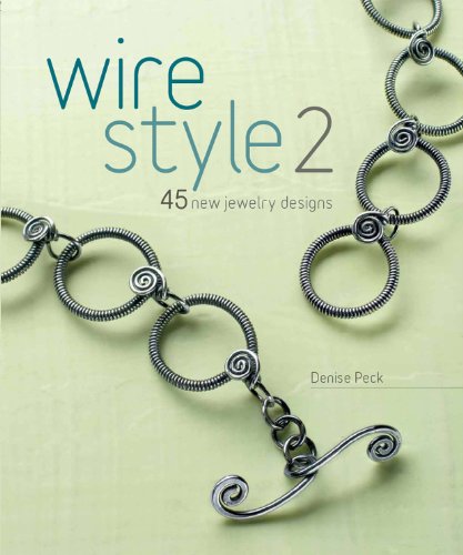 Imagen de archivo de Wire Style 2: 45 New Jewelry Designs a la venta por PlumCircle