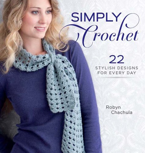 Beispielbild fr Simply Crochet : 22 Stylish Designs for Everyday zum Verkauf von Better World Books