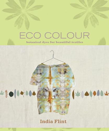 9781596683303: Eco Colour: Botanical Dyes for Beautiful Textiles