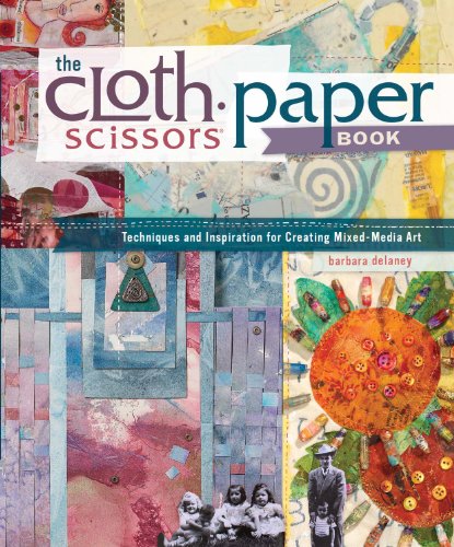 Imagen de archivo de The Cloth Paper Scissors Book: Techniques and Inspiration for Creating Mixed-Media Art a la venta por HPB-Diamond