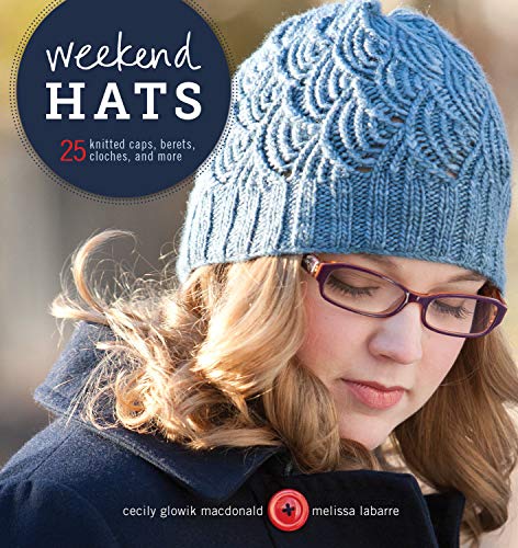 Imagen de archivo de Weekend Hats: 25 Knitted Caps, Berets, Cloches, and More a la venta por Off The Shelf