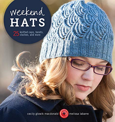 Stock image for Weekend Hats: 25 Knitted Caps, Berets, Cloches, and More for sale by ThriftBooks-Atlanta