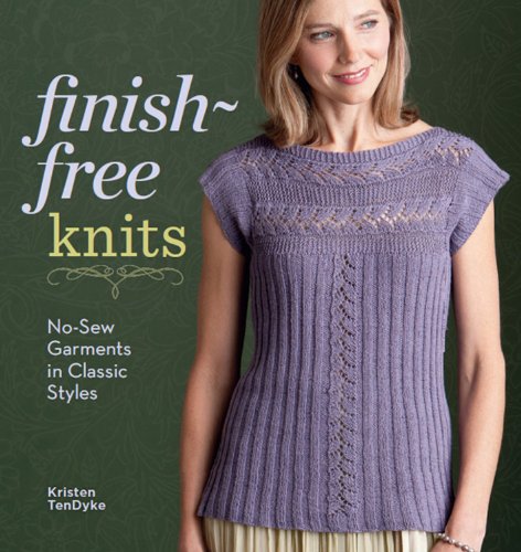 Stock image for Finish-Free Knits : No-Sew Garments in Classic Styles for sale by Better World Books