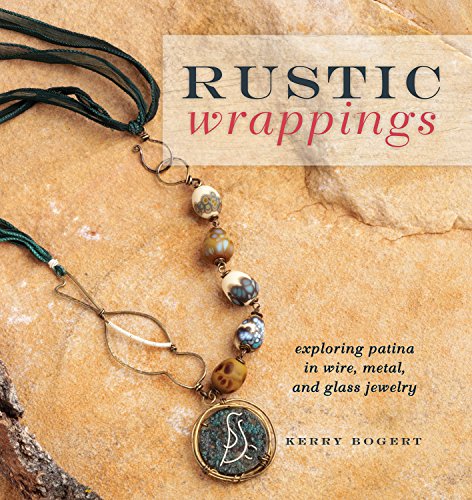 Beispielbild fr Rustic Wrappings : Exploring Patina in Wire, Metal, and Glass Jewelry zum Verkauf von Better World Books