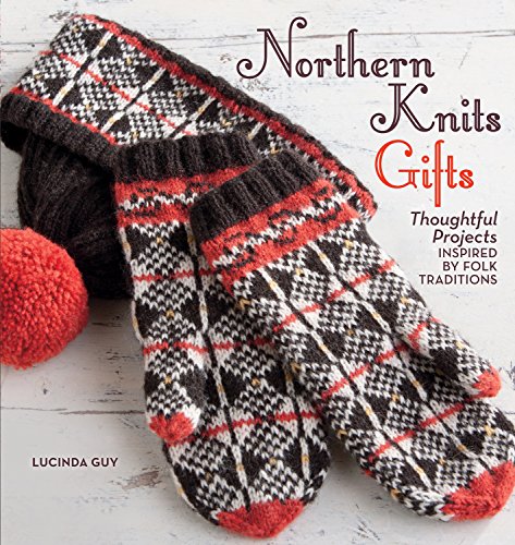 Stock image for Northern Knits Gifts : Thoughtful Projects Inspired by Folk Traditions for sale by Better World Books