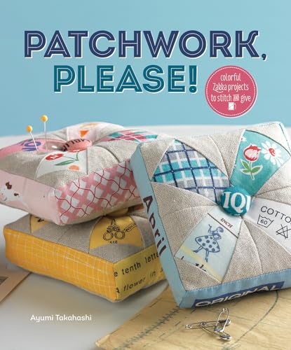 Beispielbild fr Patchwork, Please!: Colorful Zakka Projects To Stitch And Give zum Verkauf von WorldofBooks