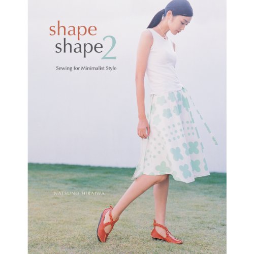 Shape Shape 2: Sewing for Minimalist Style [Soft Cover ] - Hiraiwa, Natsuno