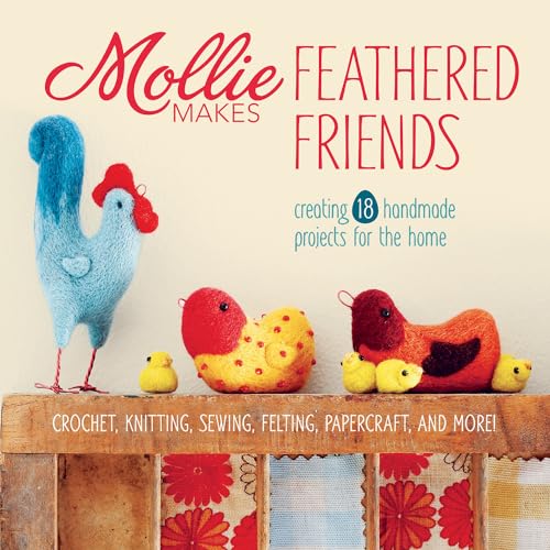 Beispielbild fr Mollie Makes Feathered Friends: Creating 18 Handmade Projects for the Home zum Verkauf von Wonder Book