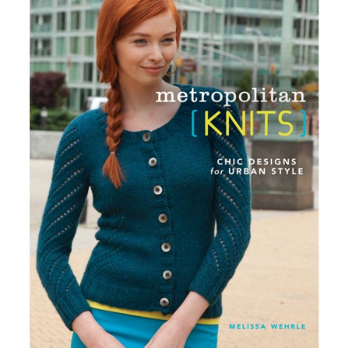 Beispielbild fr Metropolitan Knits : Chic Designs for Urban Style zum Verkauf von Better World Books