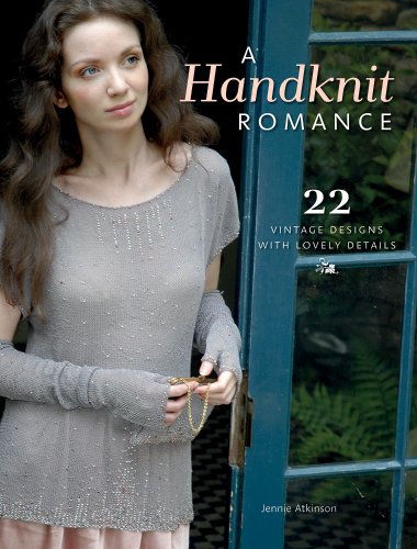 Stock image for A Handknit Romance: 22 Vintage Designs with Lovely Details for sale by AwesomeBooks