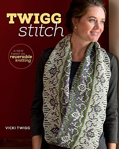 Stock image for Twigg Stitch: A New Twist on Reversible Knitting for sale by Front Cover Books