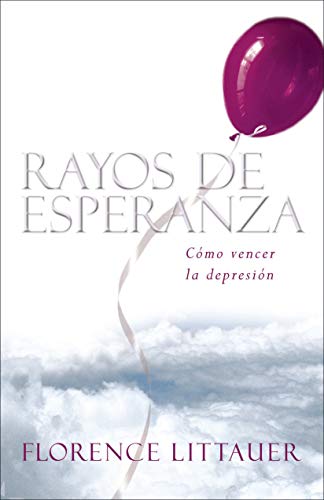 Stock image for Rayos de esperanza: Cmo vencer la depresin (Spanish Edition) for sale by GF Books, Inc.