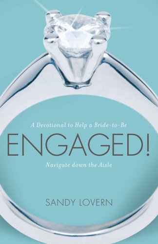 Beispielbild fr Engaged! A Devotional to Help a Bride-to-be Navigate Down the Aisle zum Verkauf von SecondSale