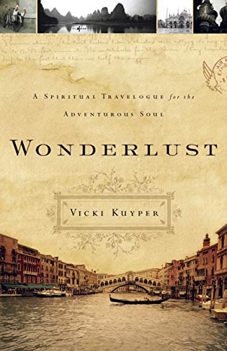 Beispielbild fr Wonderlust: A Spiritual Travelogue for the Adventurous Soul zum Verkauf von Wonder Book