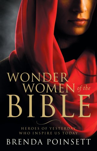 9781596690943: Wonder Women of the Bible: Heroes of Yesterday Who Inspire Us Today