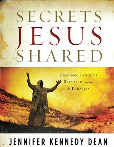 Stock image for Secrets Jesus Shared: Kingdom Insights Revealed Through the Parables for sale by -OnTimeBooks-