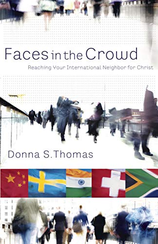 Beispielbild fr Faces in the Crowd: Reaching Your International Neighbor for Christ zum Verkauf von SecondSale