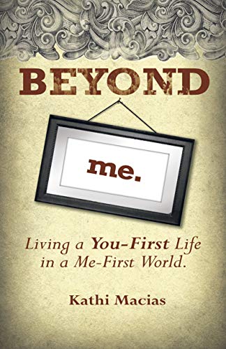 Beispielbild fr Beyond Me: Living a You-First Life in a Me-First World zum Verkauf von Your Online Bookstore