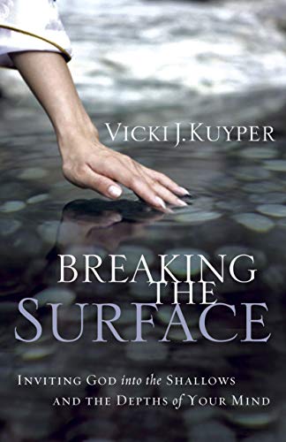 Imagen de archivo de Breaking the Surface: Inviting God into the Shallows and the Depths of Your Mind a la venta por Once Upon A Time Books