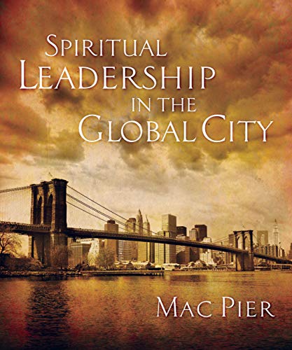 Beispielbild fr Spiritual Leadership in the Global City zum Verkauf von Better World Books