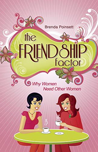 Imagen de archivo de The Friendship Factor: Why Women Need Other Women a la venta por Your Online Bookstore