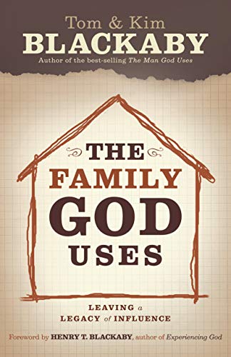 9781596692510: The Family God Uses: Leaving a Legacy of Influence
