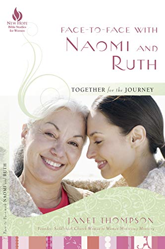 Beispielbild fr Face-to-Face with Naomi and Ruth : Together for the Journey zum Verkauf von Better World Books