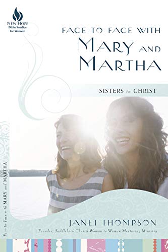 Beispielbild fr Face-to-Face with Mary and Martha: Sisters in Christ (New Hope Bible Studies for Women) zum Verkauf von SecondSale