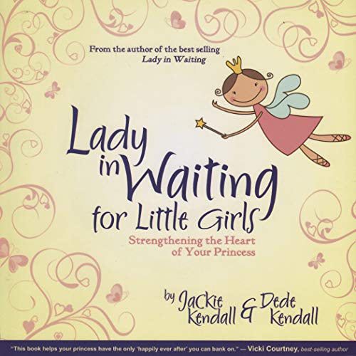 Imagen de archivo de Lady in Waiting for Little Girls: Strengthening the Heart of Your Princess a la venta por ThriftBooks-Atlanta
