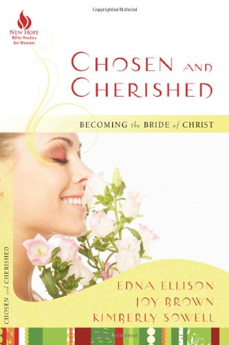 Stock image for Chosen and Cherished: Becoming the Bride of Christ (New Hope Bible Studies for Women) for sale by SecondSale