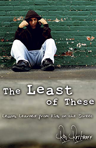 Beispielbild fr The Least of These : Lessons Learned from Kids on the Street zum Verkauf von Better World Books