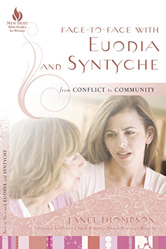Beispielbild fr Face-to-Face with Euodia and Syntyche: From Conflict to Community (Face-to-face Bible Study) zum Verkauf von SecondSale