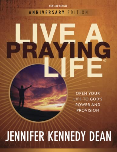 9781596692916: Live a Praying Life: Open Your Life to God's Power and Provision
