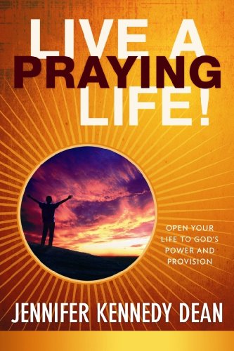 9781596692992: Live a Praying Life(r)! Trade Book: Open Your Life to God's Power and Provision