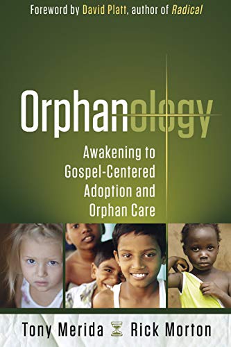 Beispielbild fr Orphanology: Awakening to Gospel-Centered Adoption and Orphan Care zum Verkauf von Orion Tech