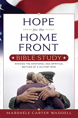 9781596693180: Hope for the Home Front Bible Study (Repackaged): Winning the Emotional and Spiritual Battles of a Military Wife