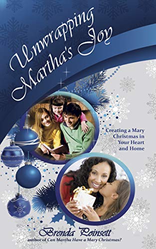 Imagen de archivo de Unwrapping Martha's Joy: Creating a Mary Christmas in Your Heart and Home a la venta por Bookmonger.Ltd