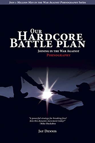 Stock image for Our Hardcore Battle Plan: Joining in the War Against Pornography for sale by ZBK Books