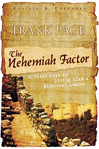 Imagen de archivo de The Nehemiah Factor (Revised and Expanded): 16 Vital Keys to Living Like a Missional Leader a la venta por Half Price Books Inc.