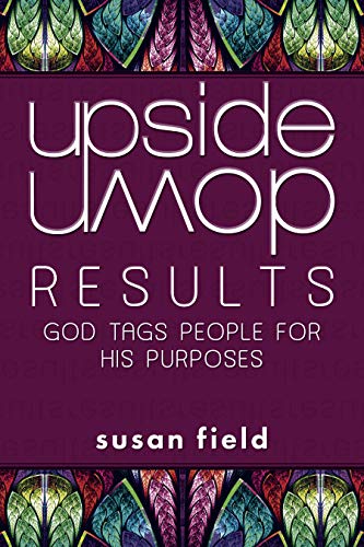 Stock image for Upside-Down Results: God Tags People for His Purposes for sale by Bookmans