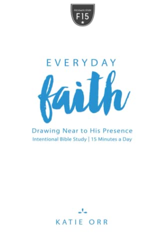 Beispielbild fr Everyday Faith: Drawing Near to His Presence zum Verkauf von ThriftBooks-Dallas