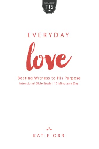 Beispielbild fr Everyday Love: Bearing Witness to His Purpose zum Verkauf von Wonder Book