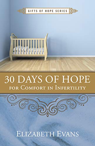 Beispielbild fr 30 Days of Hope for Comfort in Infertility zum Verkauf von Better World Books