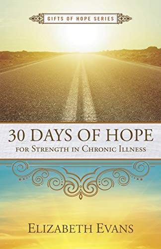9781596694651: 30 Days of Hope for Strength in Chronic Illness (Gifts of Hope)
