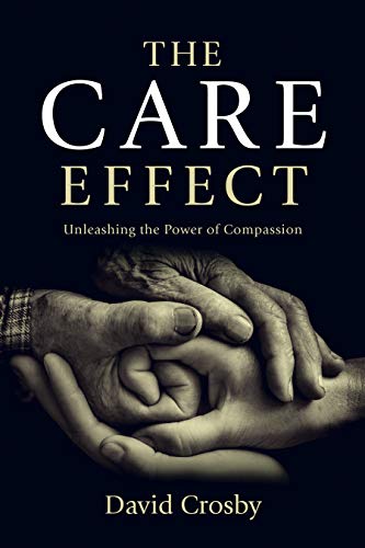 Beispielbild fr The Care Effect: Unleashing the Power of Compassion zum Verkauf von Goodwill